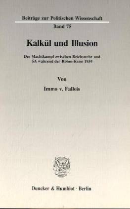 Kalkül und Illusion: Der Machtkampf zwischen Reichswehr und SA während der Röhm-Krise 1934