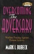 Overcoming the Adversary: Warfare Praying Against Demon Activity