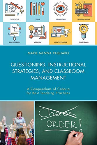 Questioning, Instructional Strategies, and Classroom Management: A Compendium of Criteria for Best Teaching Practices