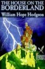 Hodgson, William Hope William The House On The Borderland