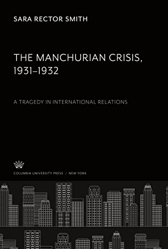 The Manchurian Crisis 1931¿1932: A Tragedy in International Relations
