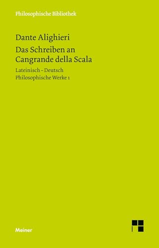 Das Schreiben an Cangrande della Scala: Philosophische Werke Band 1. Zweisprachige Ausgabe (Philosophische Bibliothek)