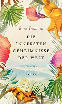 Die innersten Geheimnisse der Welt: Roman