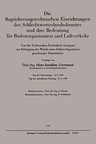 Die flugsicherungstechnischen Einrichtungen des Schlechtwetterlandedienstes und ihre Bedeutung für Bodenorganisation und Luftverkehr: Von der ... Doktor-Ingenieurs genehmigte Dissertation