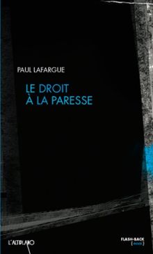 Le droit à la paresse