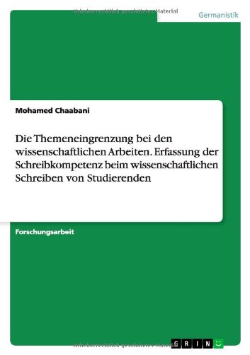Die Themeneingrenzung bei den wissenschaftlichen Arbeiten. Erfassung der Schreibkompetenz beim wissenschaftlichen Schreiben von Studierenden