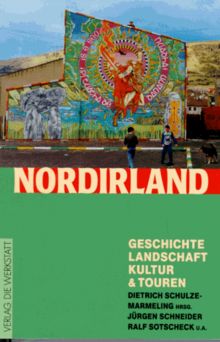 Nordirland. Geschichte, Landschaft, Kultur und Touren