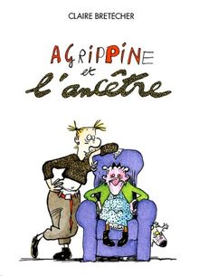 Agrippine. Vol. 5. Agrippine et l'ancêtre