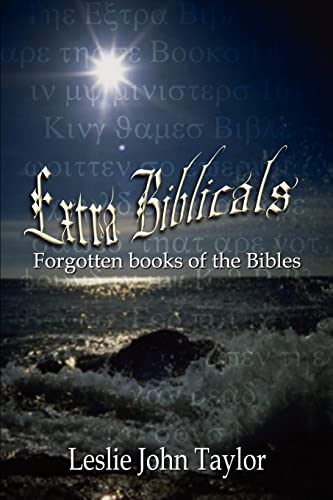 Extra Biblicals: Forgotten books of the Bibles