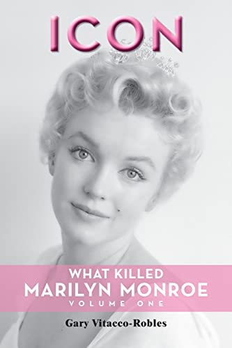 Gary Vitacco-Robles Icon, What Killed Marilyn Monroe, Volume One