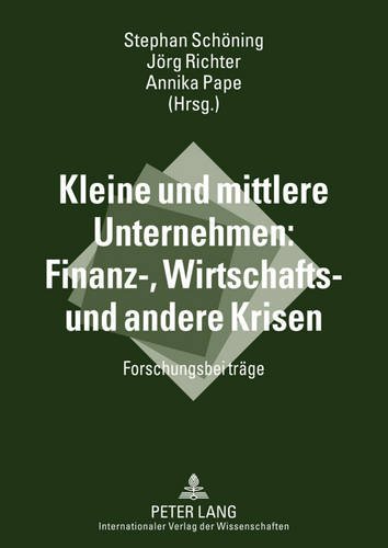 Kleine und mittlere Unternehmen: Finanz-, Wirtschafts- und andere Krisen: Forschungsbeiträge