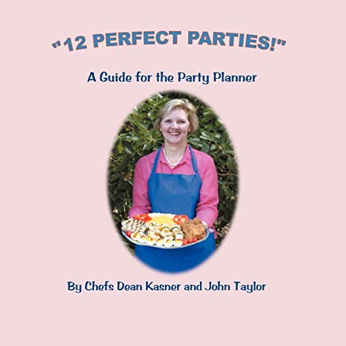 12 Perfect Parties!: A Guide for the Party Planner