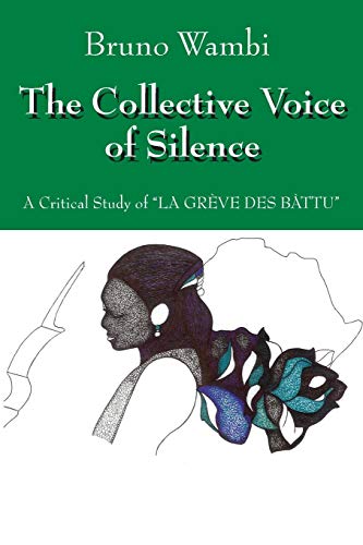 The Collective Voice of Silence: A Critical Study of La Greve Des Battu