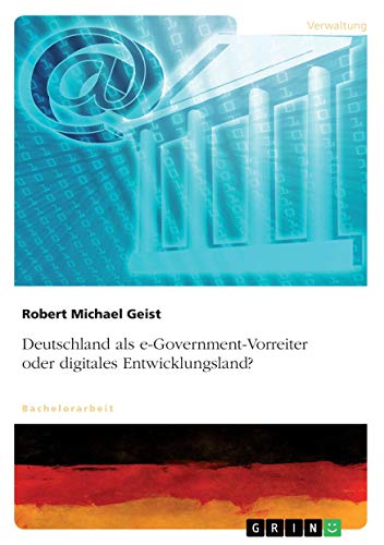 Deutschland als e-Government-Vorreiter oder digitales Entwicklungsland?