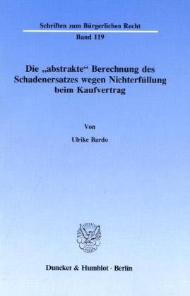 Die abstrakte Berechnung des Schadenersatzes wegen Nichterfüllung beim Kaufvertrag.