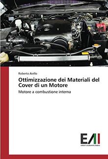Ottimizzazione dei Materiali del Cover di un Motore: Motore a combustione interna