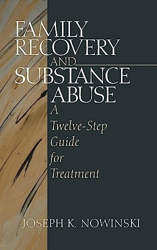Family Recovery and Substance Abuse: A Twelve-Step Guide for Treatment