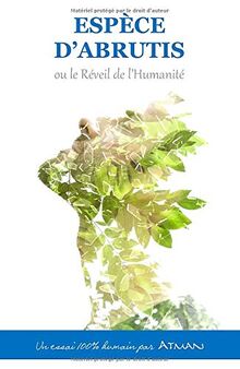 Espèce d'Abrutis ou le Réveil de l'Humanité