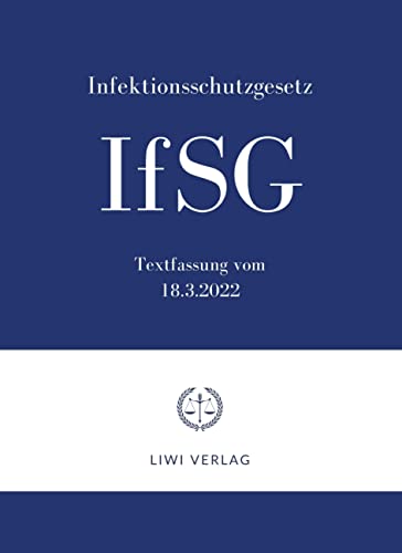 Infektionsschutzgesetz IfSG 2022: Gesetz zur Verhütung und Bekämpfung von Infektionskrankheiten beim Menschen