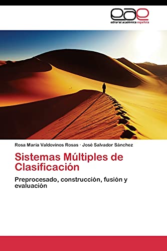 Sistemas Múltiples de Clasificación: Preprocesado, construcción, fusión y evaluación
