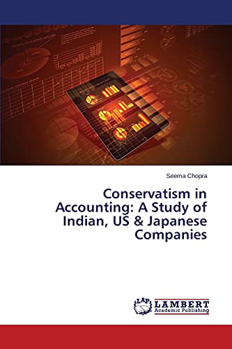 Conservatism in Accounting: A Study of Indian, US & Japanese Companies