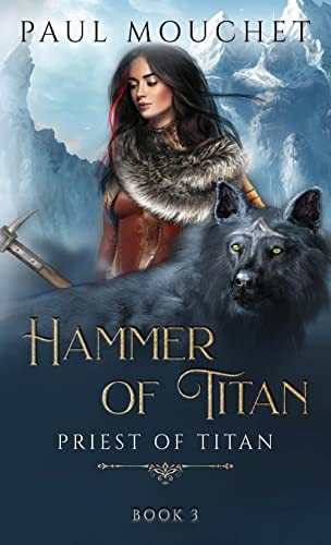 Hammer of Titan: A Fantasy Adventure (Priest of Titan, Band 3)