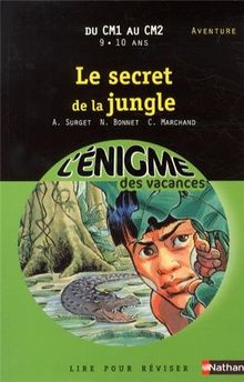 Le secret de la jungle : du CM1 au CM2, 9-10 ans