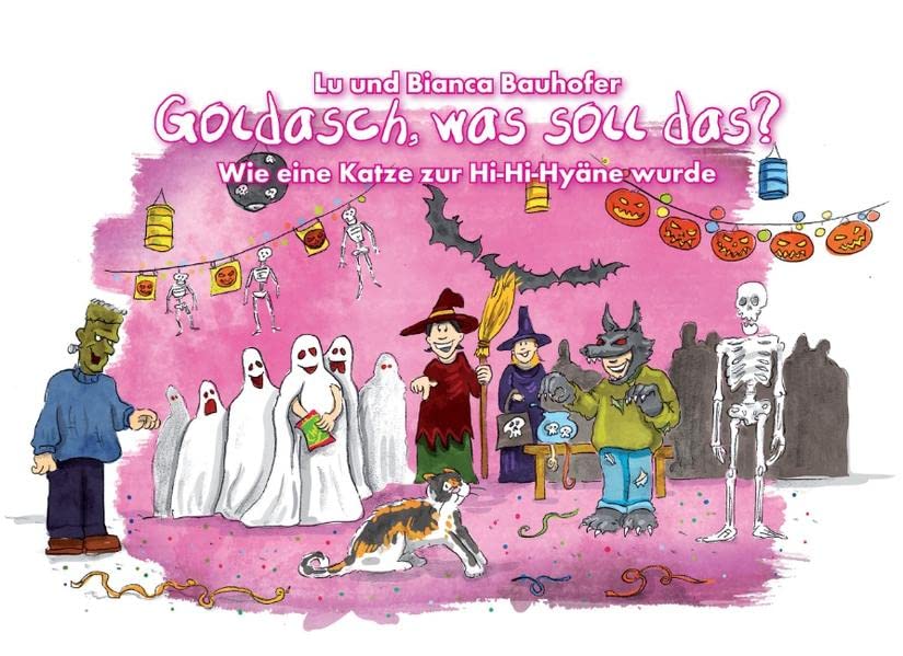 Goldasch, was soll das?: Wie eine Katze zur Hi-Hi-Hyäne wurde