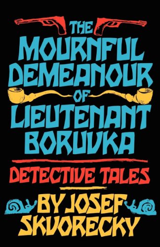 The Mournful Demeanour Of Lieutenant Boruvka: Dective Tales