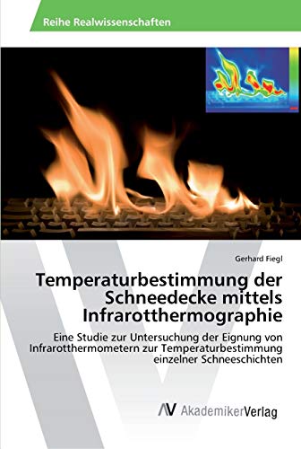 Temperaturbestimmung der Schneedecke mittels Infrarotthermographie: Eine Studie zur Untersuchung der Eignung von Infrarotthermometern zur Temperaturbestimmung einzelner Schneeschichten