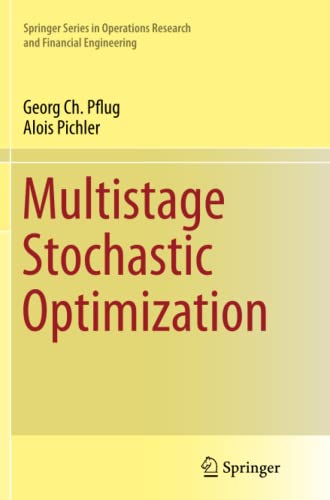 Multistage Stochastic Optimization (Springer Series in Operations Research and Financial Engineering)