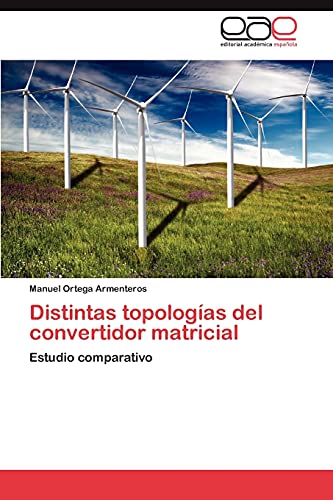 Distintas topologías del convertidor matricial: Estudio comparativo