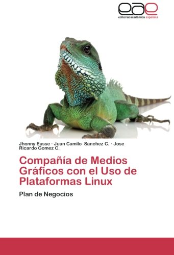 Compañía de Medios Gráficos con el Uso de Plataformas Linux: Plan de Negocios