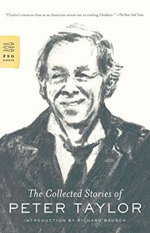 The Collected Stories of Peter Taylor (FSG Classics)