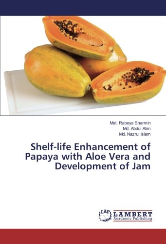 Shelf-life Enhancement of Papaya with Aloe Vera and Development of Jam