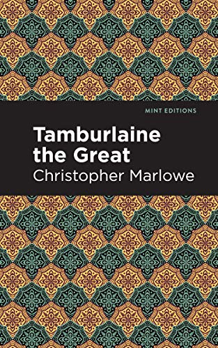 Tamburlaine the Great (Mint Editions―Plays)