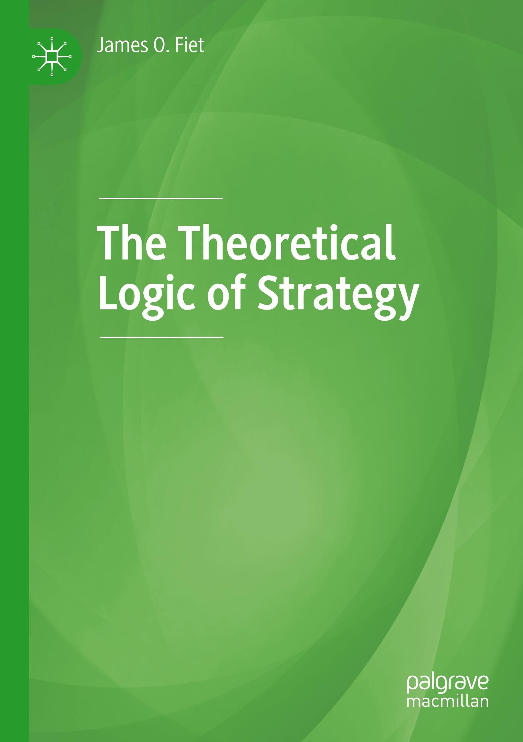 The Theoretical Logic of Strategy