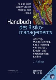 Handbuch des Risikomanagements: Analyse, Quantifizierung und Steuerung von Markt-, Kredit- und operationellen Risiken