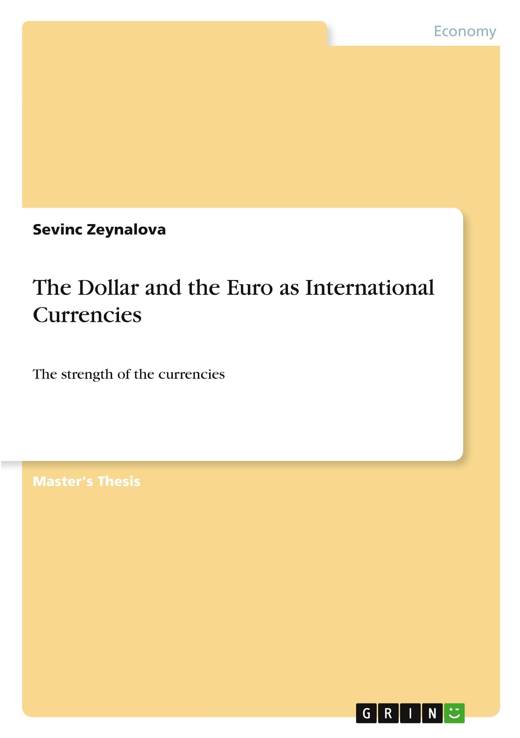 The Dollar and the Euro as International Currencies: The strength of the currencies
