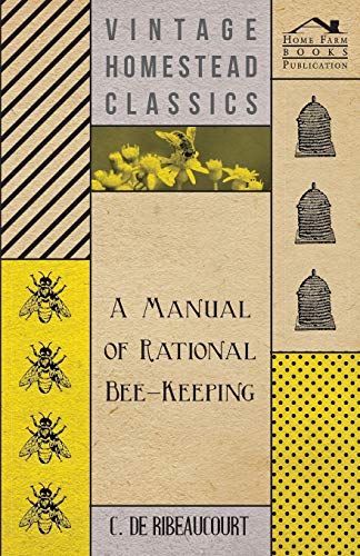 A Manual Of Rational Bee-Keeping