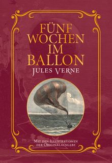 Fünf Wochen im Ballon: Mit Illustrationen der Originalausgabe