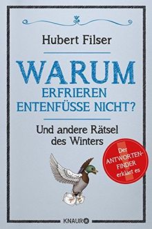 Warum erfrieren Entenfüße nicht?: Und andere Rätsel des Winters