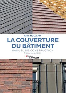 La couverture du bâtiment : manuel de construction