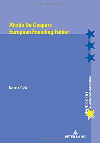 Alcide de GasperiEuropean Founding Father - Daniela Preda Kartoniert (TB)