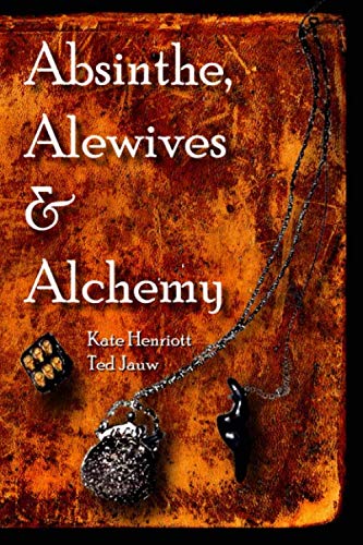 Absinthe, Alewives and Alchemy (Surcadian Oracle, Band 1)