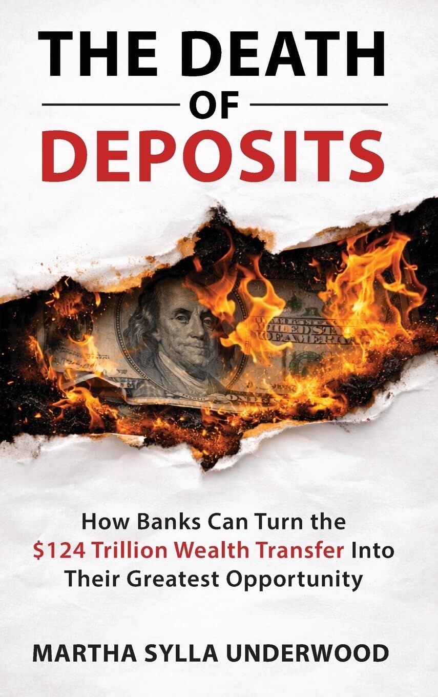 The Death of Deposits, How Banks Can Turn the $124 Trillion Wealth Transfer into Their Greatest Opportunity