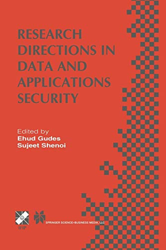 Research Directions in Data and Applications Security: IFIP TC11 / WG11.3 Sixteenth Annual Conference on Data and Applications Security July 28–31, ... and Communication Technology, 128, Band 128)