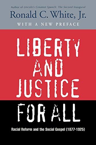 Liberty and Justice for All: Racial Reform and the Southern Gospel (1877-1925) (Rauschenbusch Lectures, New Ser., 2)