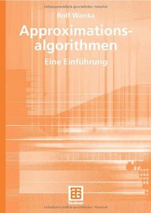 Approximationsalgorithmen: Eine Einführung (XLeitfäden der Informatik)