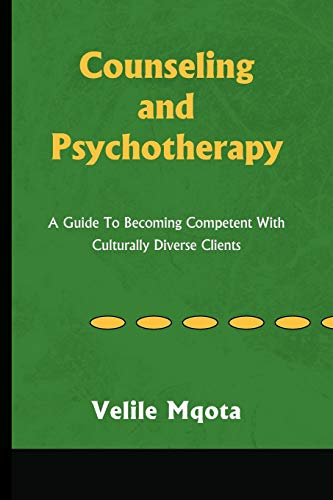 Counseling and Psychotherapy: A Guide To Becoming Competent With Culturally Diverse Clients